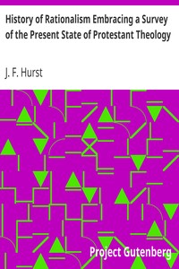 Cover of History of Rationalism Embracing a Survey of the Present State of Protestant Theology