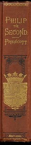 Cover of History of the Reign of Philip the Second, King of Spain, Vols. 1 and 2