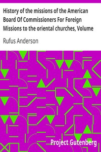 Cover of History of the missions of the American Board Of Commissioners For Foreign Missions to the oriental