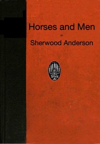 Cover of Horses and Men Tales, long and short, from our American life