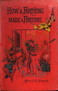 Cover of How a Farthing Made a Fortune; or Honesty is the best policy