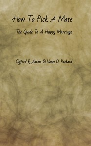 Cover of How to Pick a Mate The Guide to a Happy Marriage