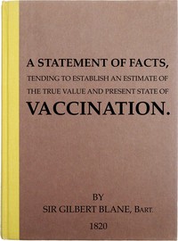 Cover of A Statement of Facts Tending to Establish an Estimate of the True Value and Present State of Vaccina
