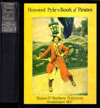 Cover of Howard Pyle's Book of pirates fiction, fact & fancy concerning the buccaneers & marooners of the Sp