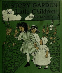 Cover of A Story Garden for Little Children