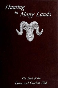 Cover of Hunting in Many Lands The Book of the Boone and Crockett Club