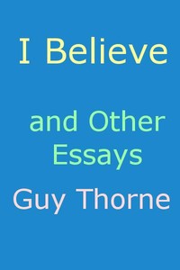 Cover of I Believe and other essays