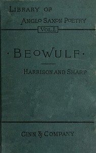 Cover of I. Beowulf an Anglo-Saxon poem. II. The fight at Finnsburh a fragment