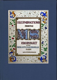 Cover of Illuminated illustrations of Froissart; Selected from the ms. in the Bibliothèque royale, Paris, and