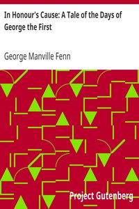 Cover of In Honour's Cause A Tale of the Days of George the First