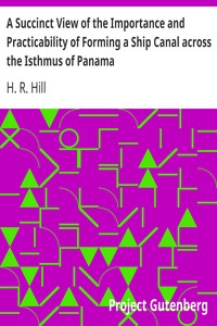 Cover of A Succinct View of the Importance and Practicability of Forming a Ship Canal across the Isthmus of P