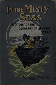 Cover of In the Misty Seas A Story of the Sealers of Behring Strait