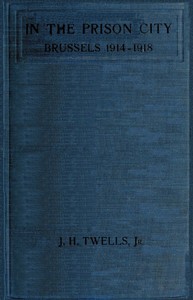 Cover of In the Prison City, Brussels, 1914-1918 A Personal Narrative