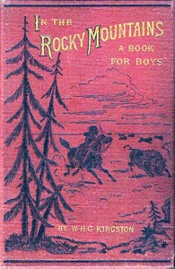 Cover of In the Rocky Mountains A Tale of Adventure