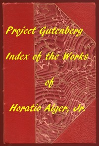 Cover of Index of the Project Gutenberg Works of Horatio Alger, Jr