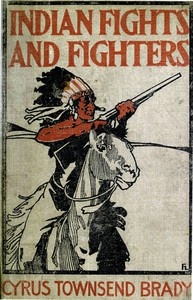 Cover of Indian Fights and Fighters The Soldier and the Sioux