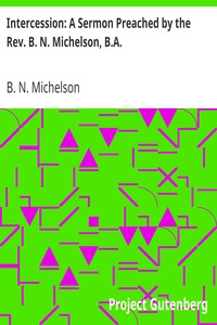 Cover of Intercession A Sermon Preached by the Rev. B. N. Michelson, B.A