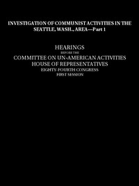 Cover of Investigation of Communist Activities in Seattle, Wash., Area, Hearings,  Part 1