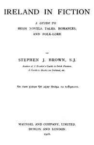 Cover of Ireland in Fiction A Guide to Irish Novels, Tales, Romances, and Folk-lore