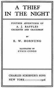 Cover of A Thief in the Night Further adventures of A. J. Raffles, Cricketer and Cracksman
