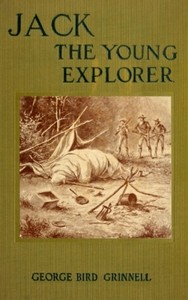 Cover of Jack the Young Explorer A Boy's Experiances in the Unknown Northwest