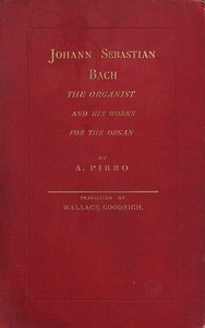 Cover of Johann Sebastian Bach The Organist and His Works for the Organ