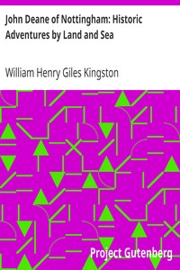 Cover of John Deane of Nottingham Historic Adventures by Land and Sea
