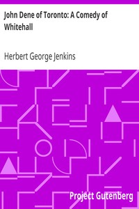 Cover of John Dene of Toronto A Comedy of Whitehall
