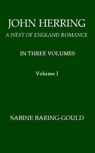 Cover of John Herring A West of England Romance. Volume 1 (of 3)