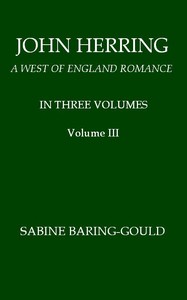 Cover of John Herring A West of England Romance. Volume 3 (of 3)