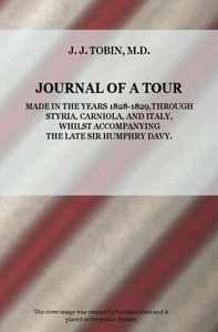 Cover of Journal of a Tour in the Years 1828-1829, through Styria, Carniola, and Italy, whilst Accompanying t