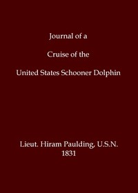 Cover of Journal of a cruise of the United States schooner Dolphin, among the islands of the Pacific Ocean; a