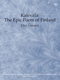 Cover of Kalevala the Epic Poem of Finland — Complete