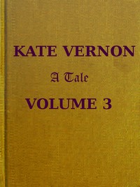 Cover of Kate Vernon A Tale. Vol. 3 (of 3)