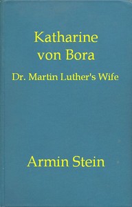 Cover of Katharine von Bora Dr. Martin Luther's Wife