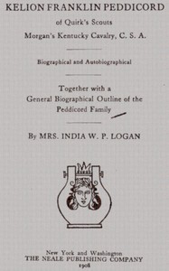 Cover of Kelion Franklin Peddicord of Quirk's Scouts, Morgan's Kentucky Cavalry, C. S. A