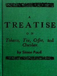 Cover of A Treatise on Tobacco, Tea, Coffee, and Chocolate