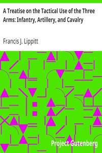 Cover of A Treatise on the Tactical Use of the Three Arms Infantry, Artillery, and Cavalry