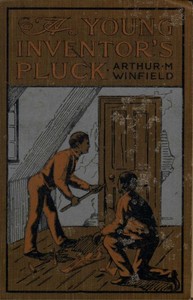 Cover of A Young Inventor's Pluck; or, The Mystery of the Willington Legacy