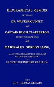 Cover of A biographical memoir of the late Dr. Walter Oudney, Captain Hugh Clapperton, both of the Royal Navy