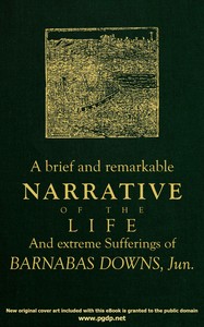 Cover of A brief and remarkable narrative of the life and extreme sufferings of Barnabas Downs, Jun