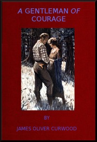 Cover of A Gentleman of Courage A Novel of the Wilderness
