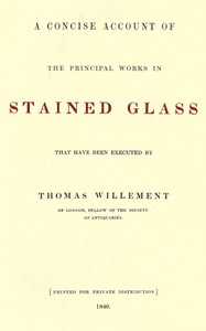 Cover of A concise account of the principal works in stained glass that have been executed by Thomas Willemen