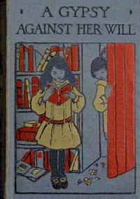 Cover of A gypsy against her will