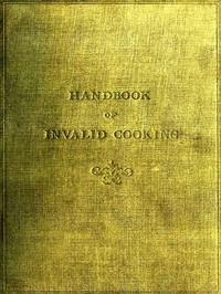 Cover of A handbook of invalid cooking