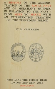 Cover of A history of the administration of the Royal Navy and of merchant shipping in relation to the Navy f