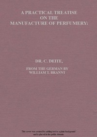 Cover of A practical treatise on the manufacture of perfumery