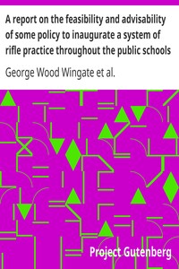 Cover of A report on the feasibility and advisability of some policy to inaugurate a system of rifle practice