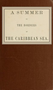 Cover of A summer on the borders of the Caribbean sea