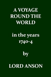 Cover of A voyage round the world in the years MDCCXL, I, II, III, IV